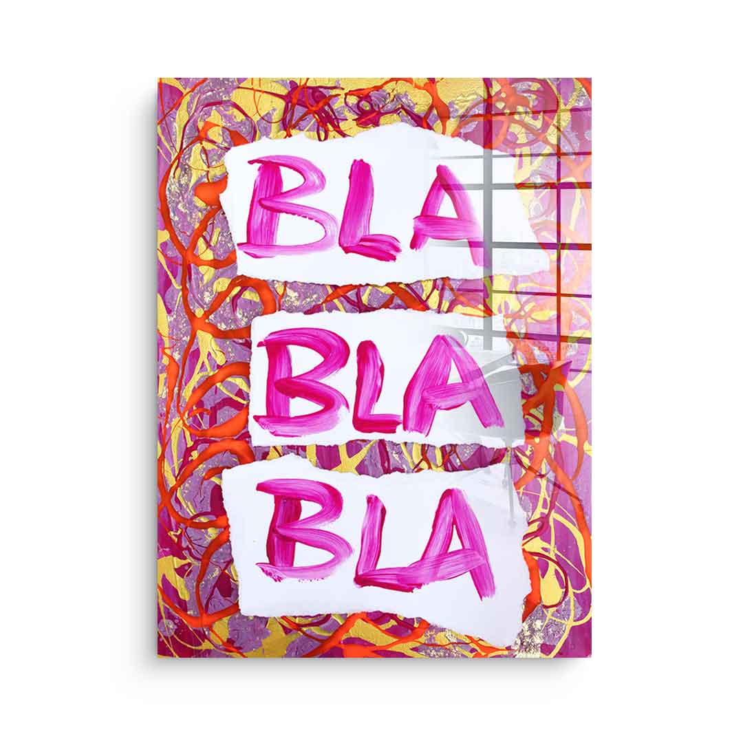 Bla Bla Bla - acrylic glass