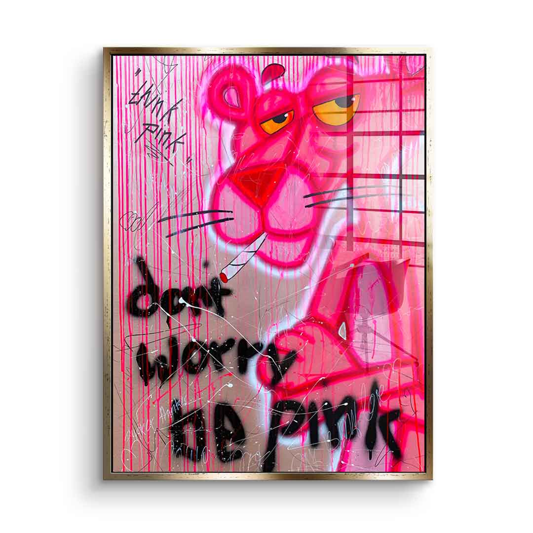 Dont Worry Be Pink - Acrylglas