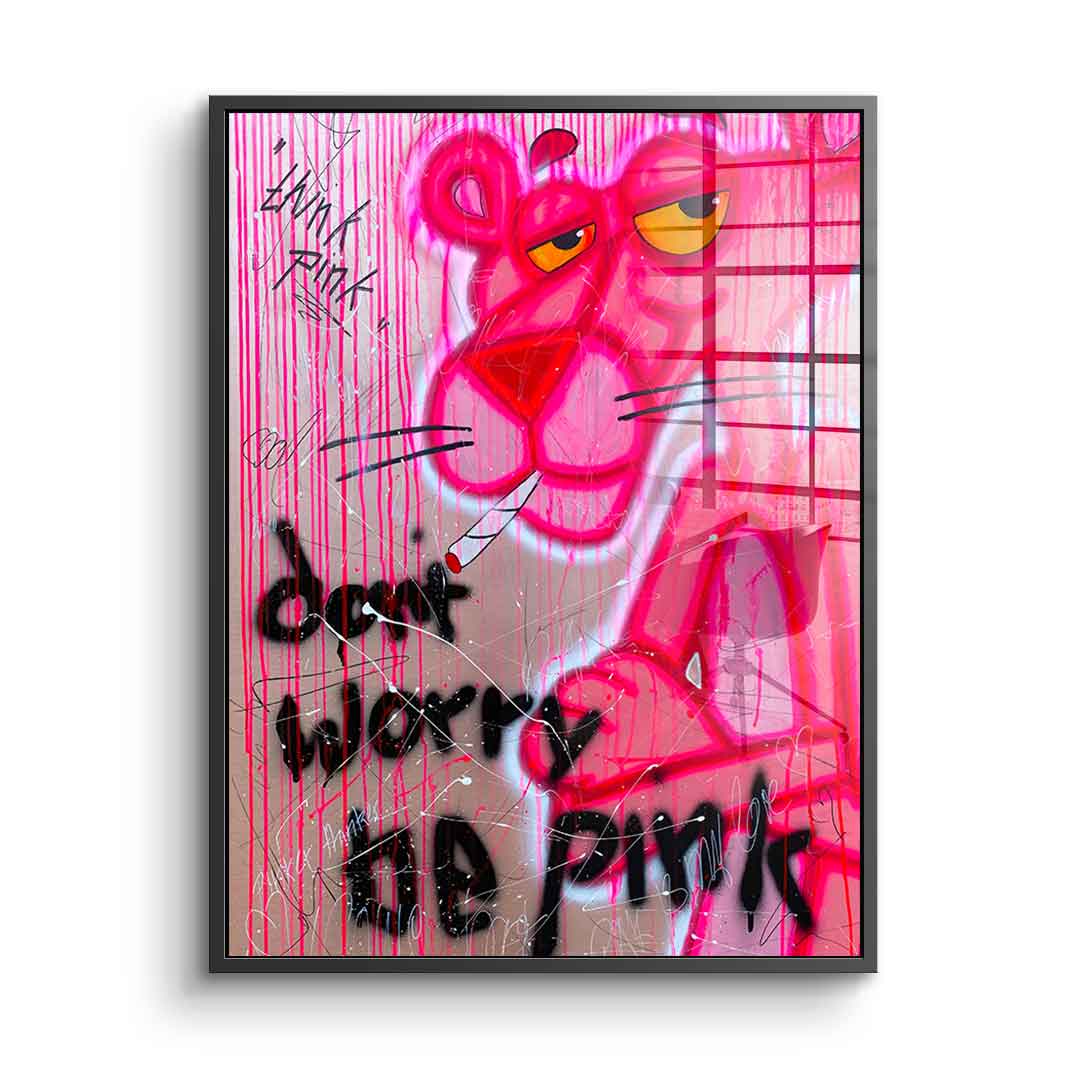 Dont Worry Be Pink - Acrylglas