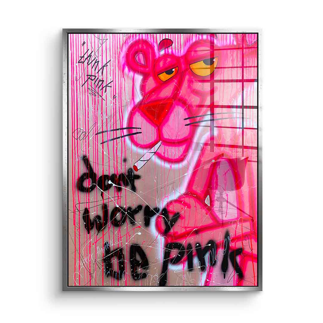 Dont Worry Be Pink - Acrylglas