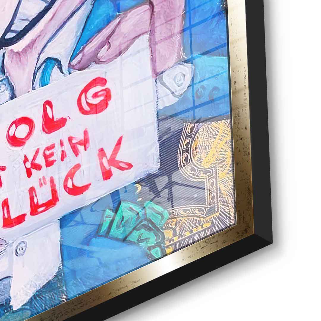 Erfolg ist kein Glück - Acrylglas