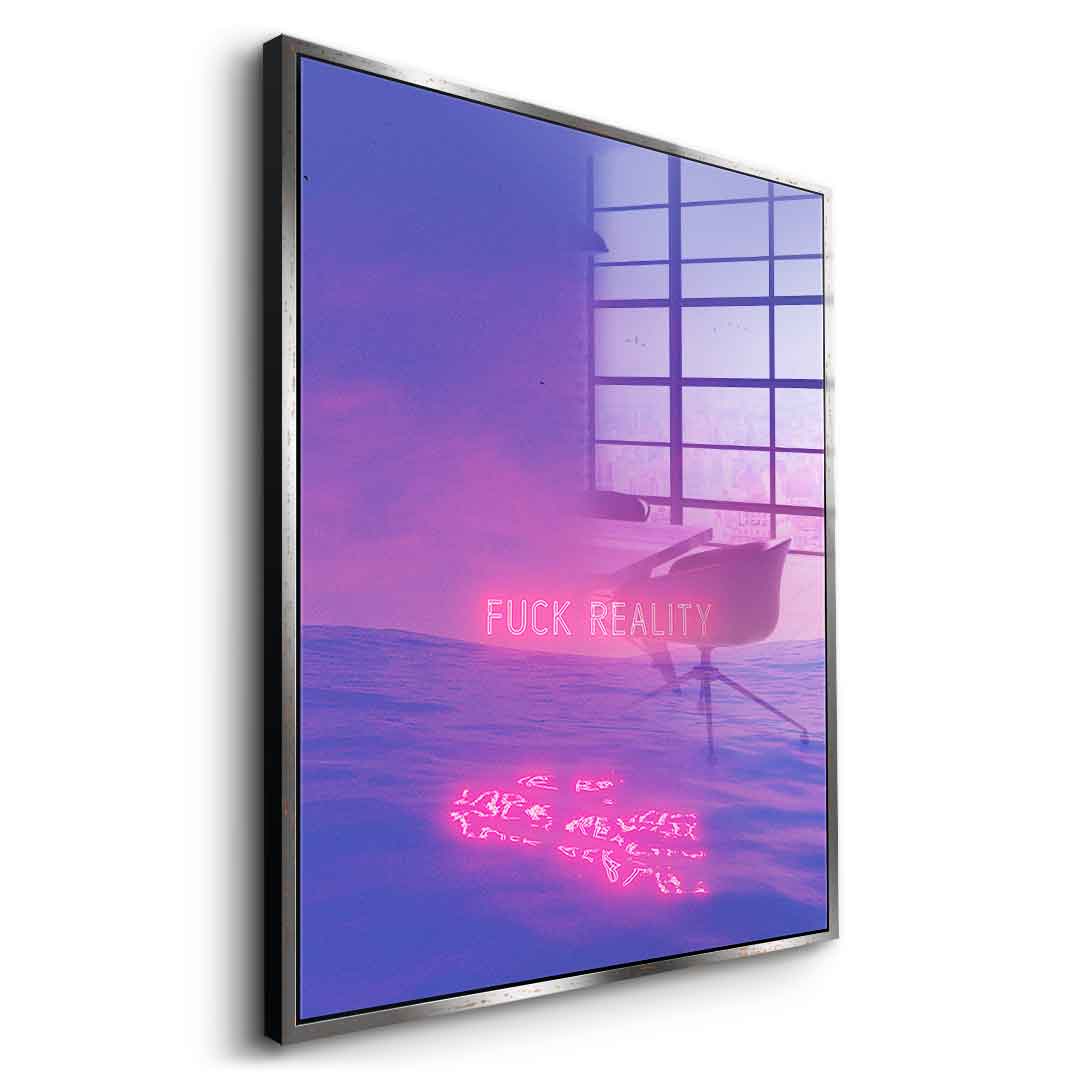 Fuck reality - acrylic glass