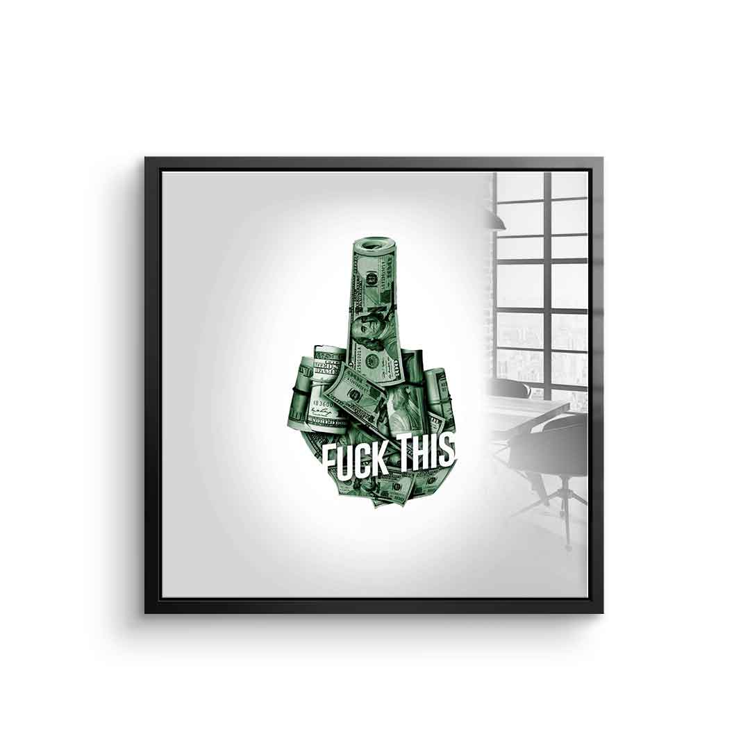 Fuck this xx - acrylic glass