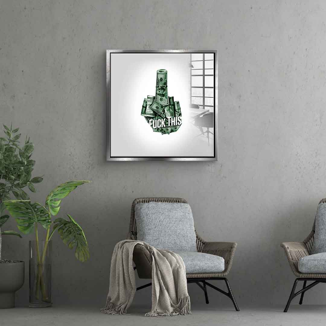 Fuck this xx - acrylic glass