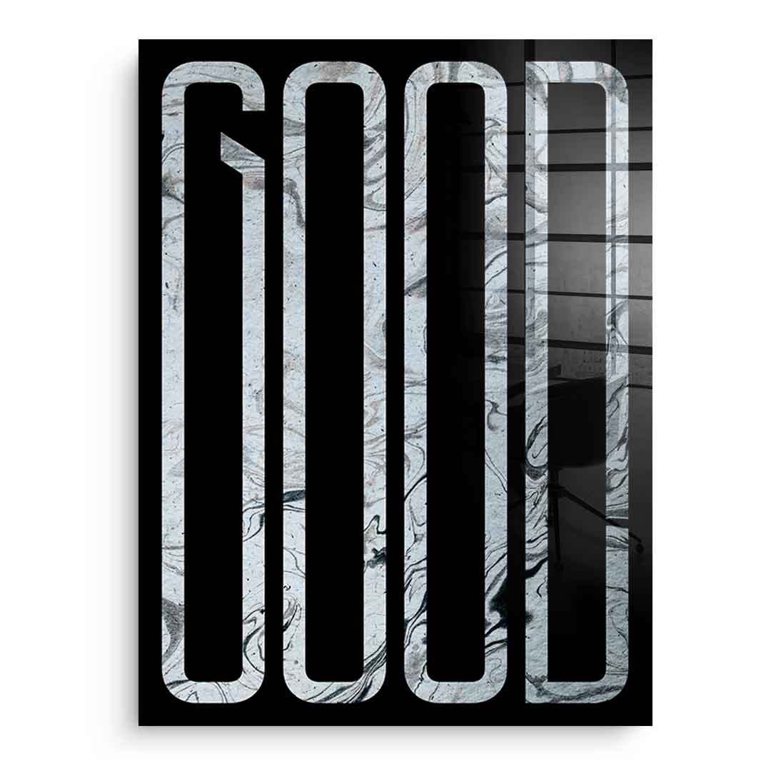 Good - acrylic glass