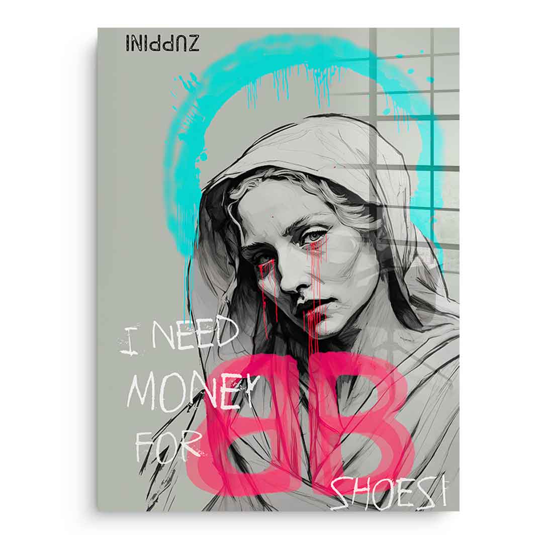 I Need Money - Acrylglas