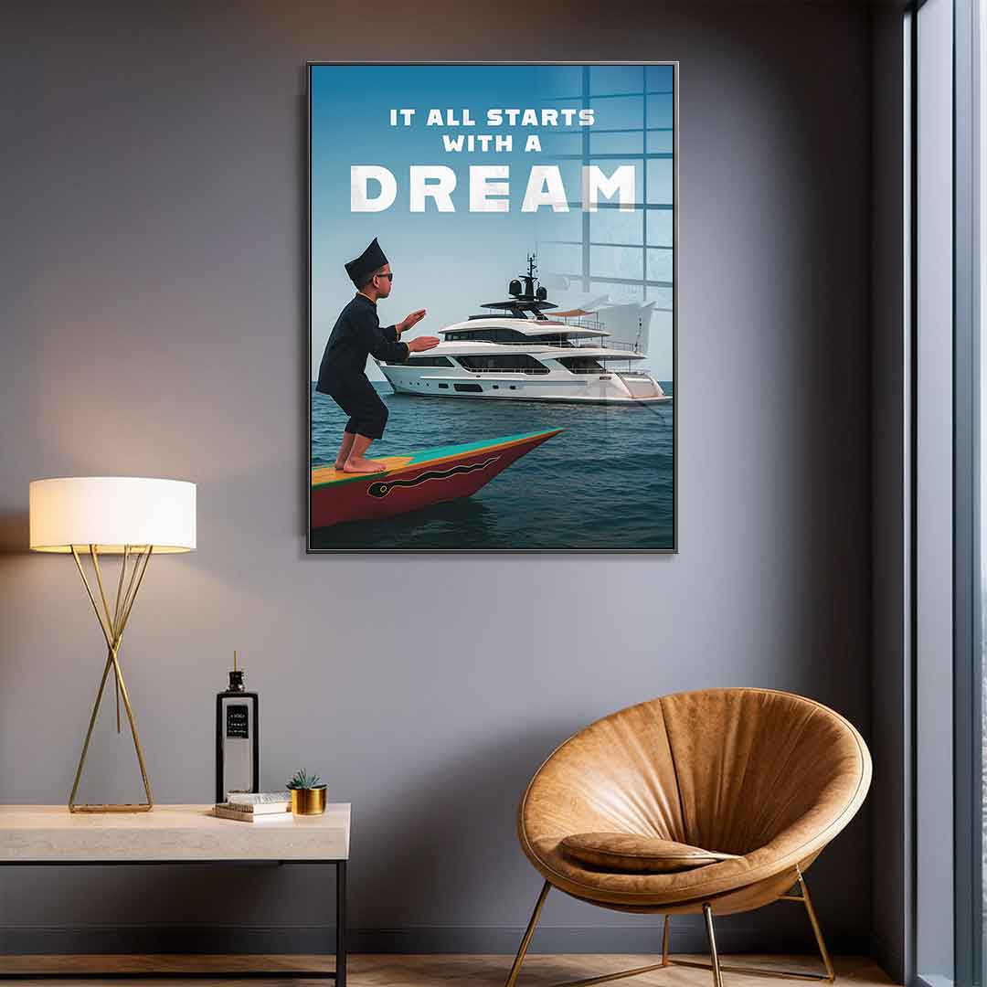 IT ALL STARTS WITH A DREAM - Acrylglas