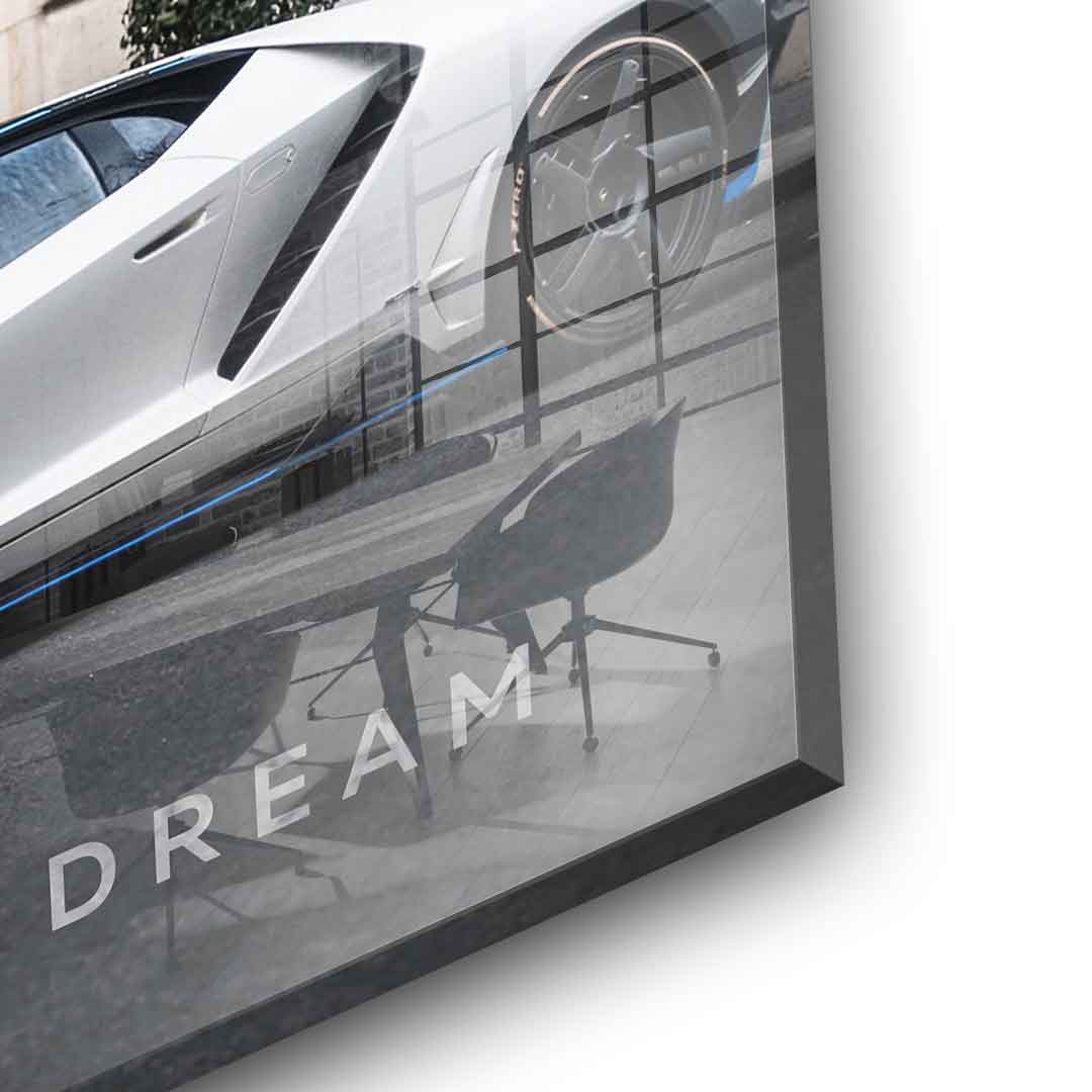 It all starts with a dream 3.0 - Acrylglas