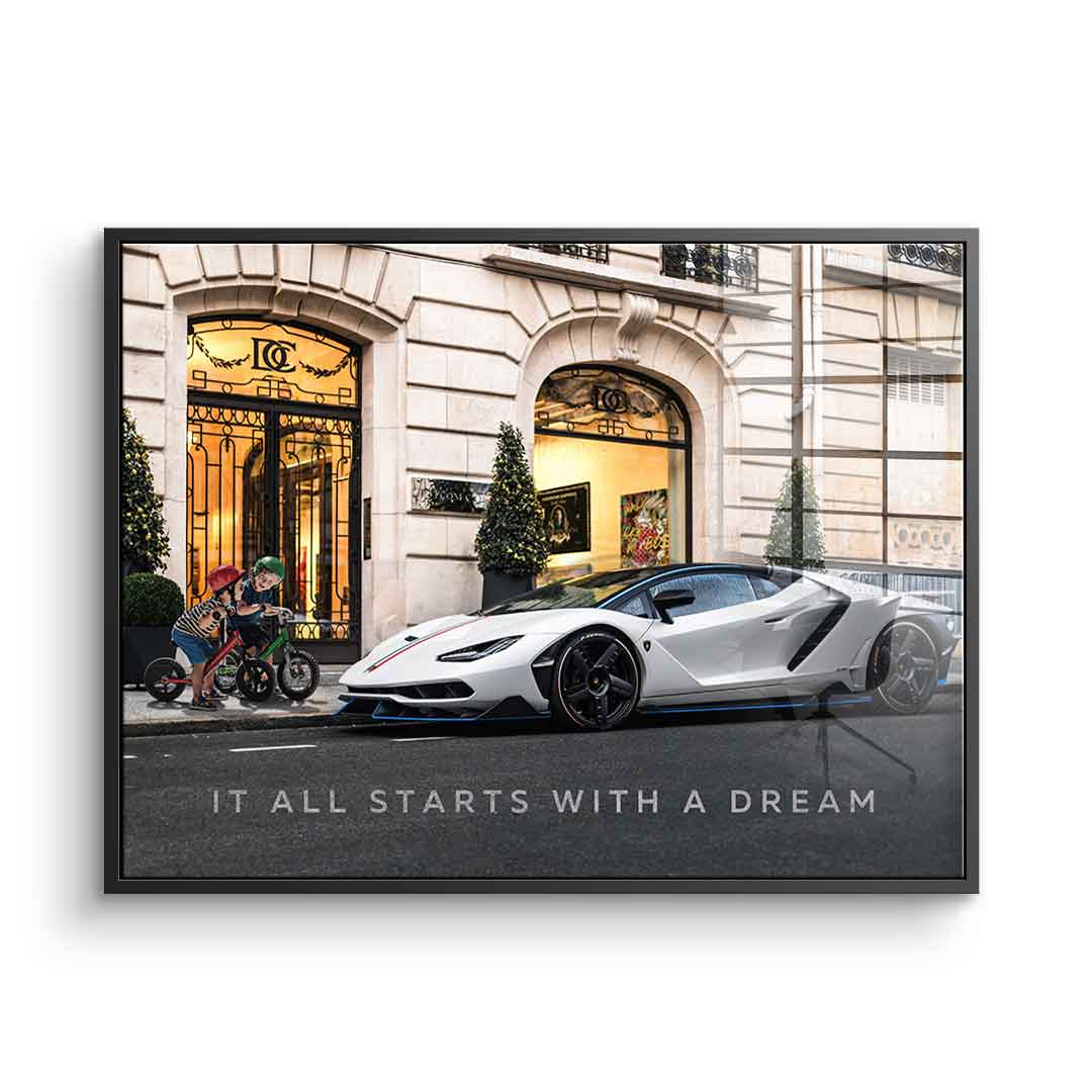 It all starts with a dream 3.0 - Acrylglas
