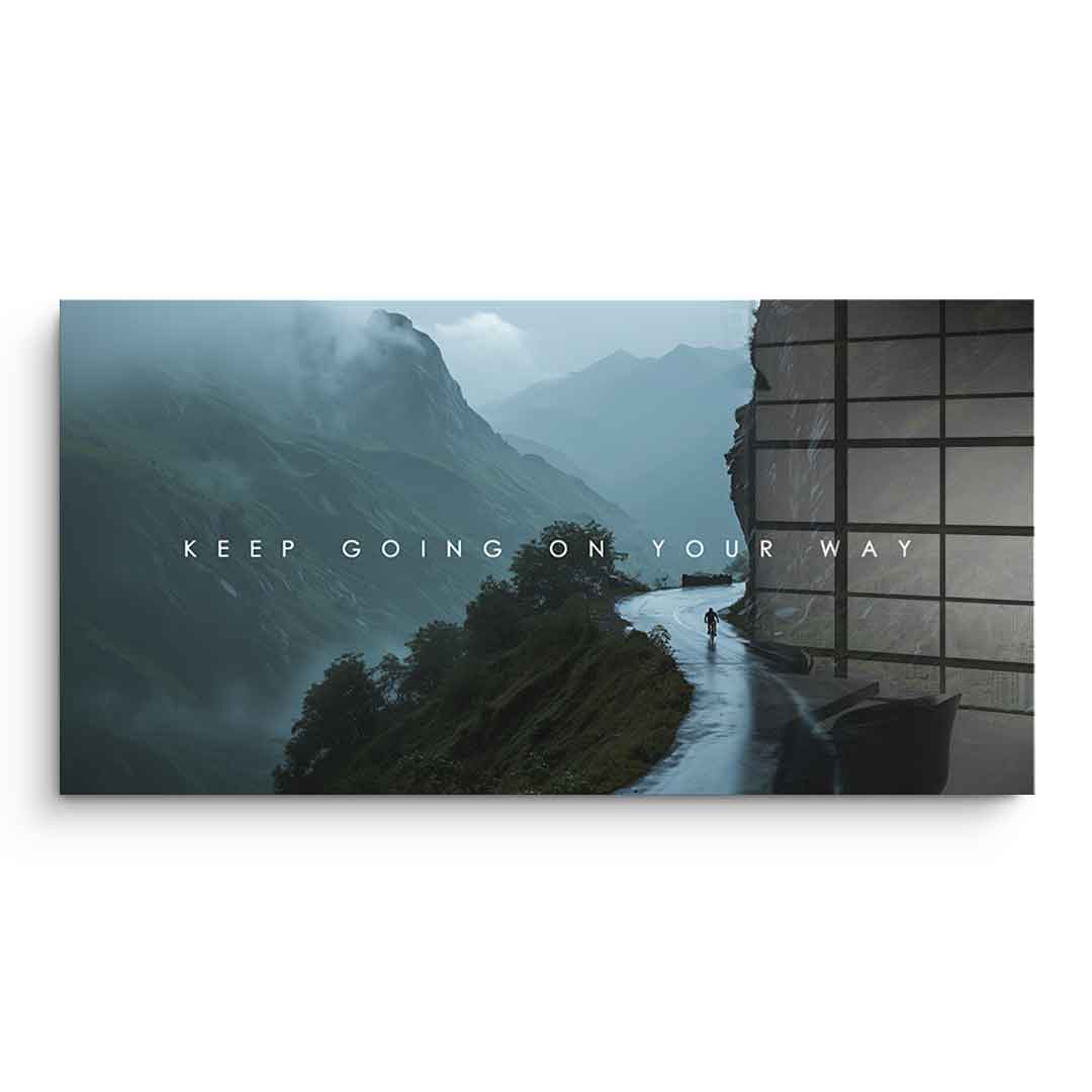 Keep Going on Your Way - Acrylglas