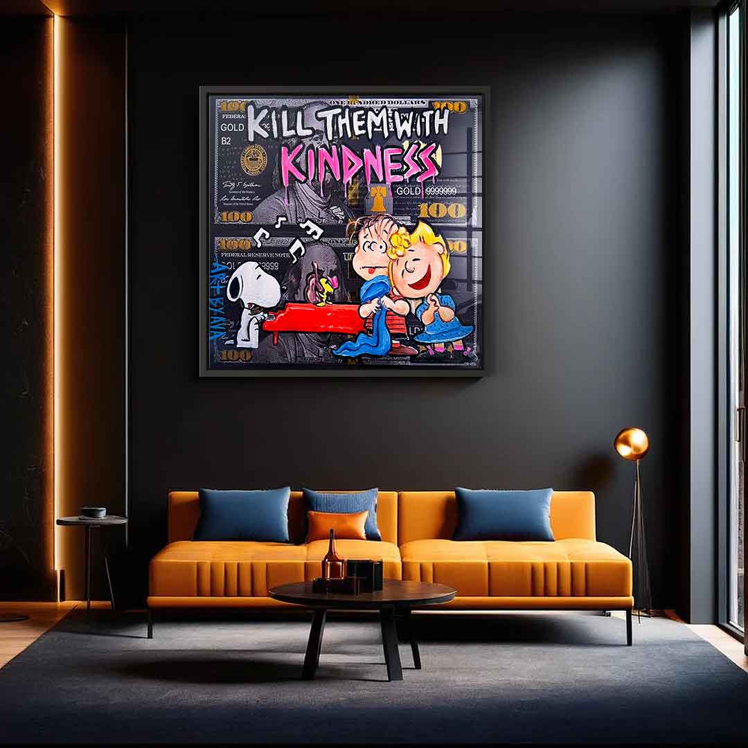 Kill Them with Kindness - Acrylic glass