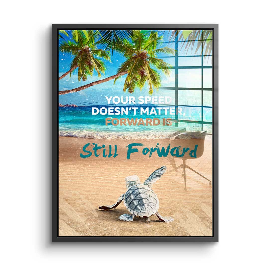 Forward is still forward - Acrylglas