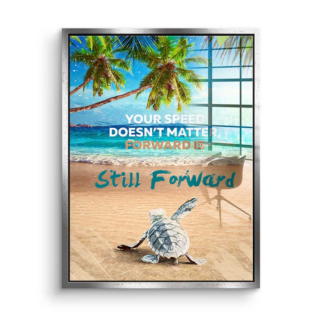 Forward is still forward - Acrylglas