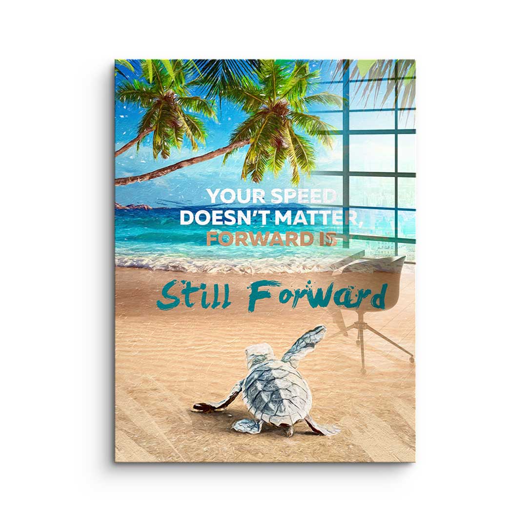 Forward is still forward - Acrylglas