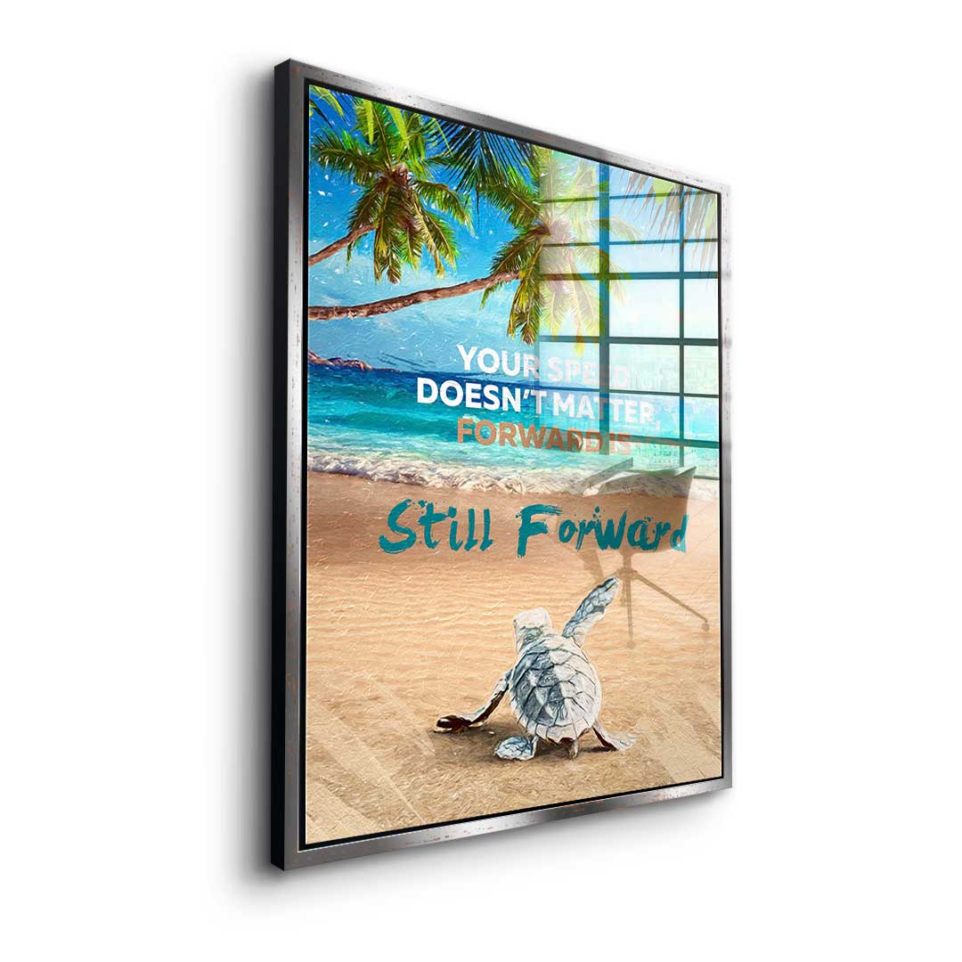 Forward is still forward - Acrylglas
