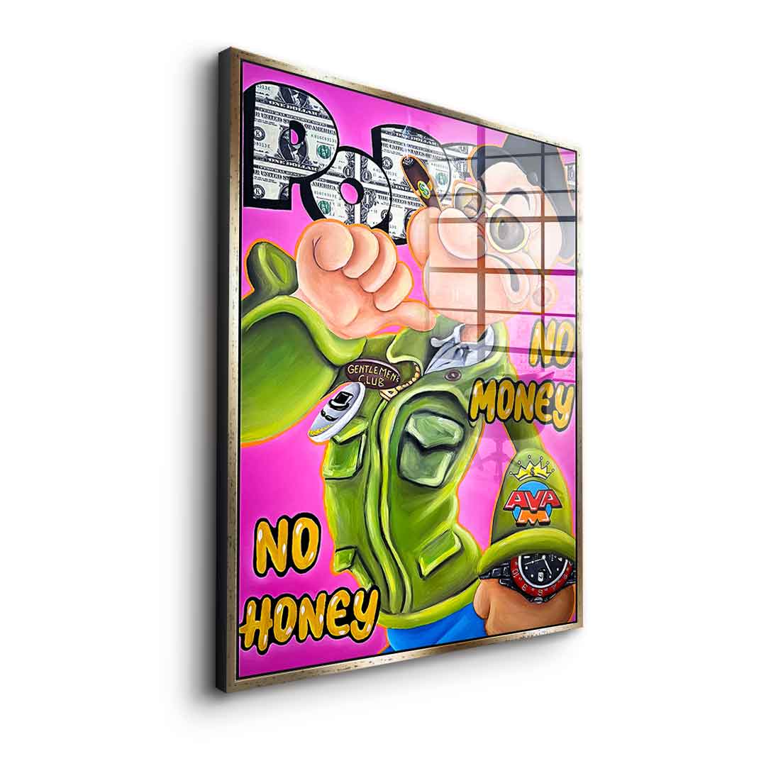 No money no honey - acrylic glass