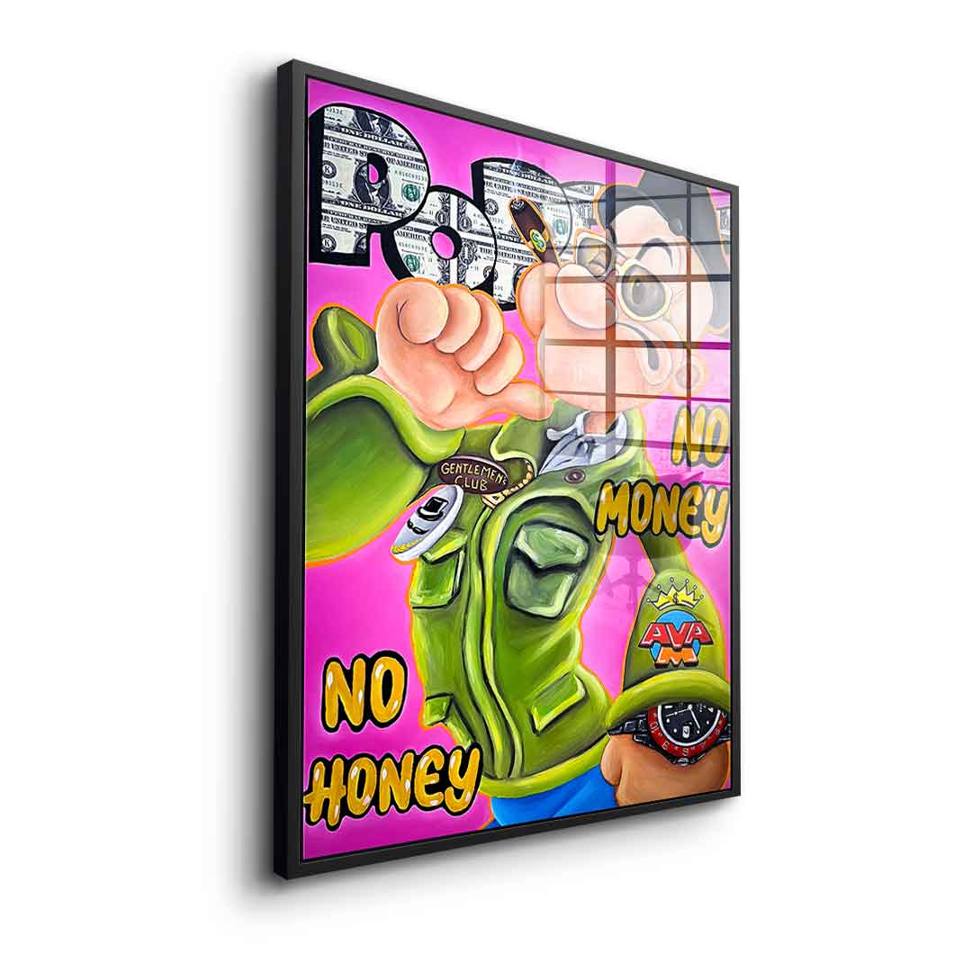 No money no honey - acrylic glass