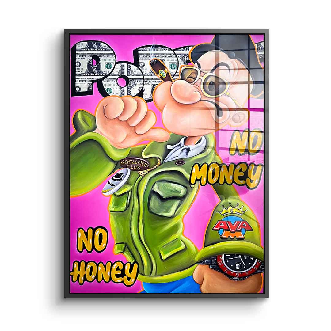No money no honey - acrylic glass