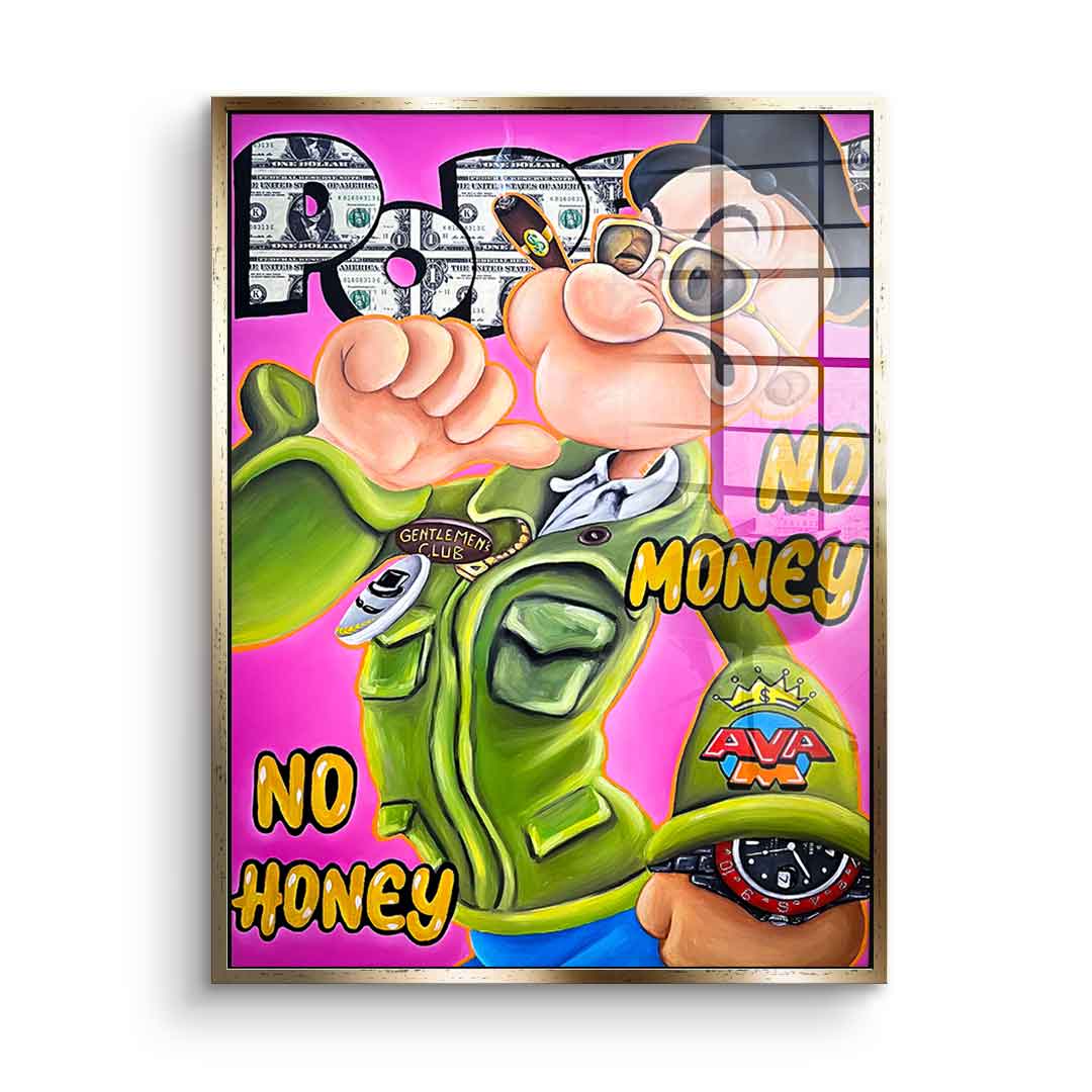 No money no honey - acrylic glass