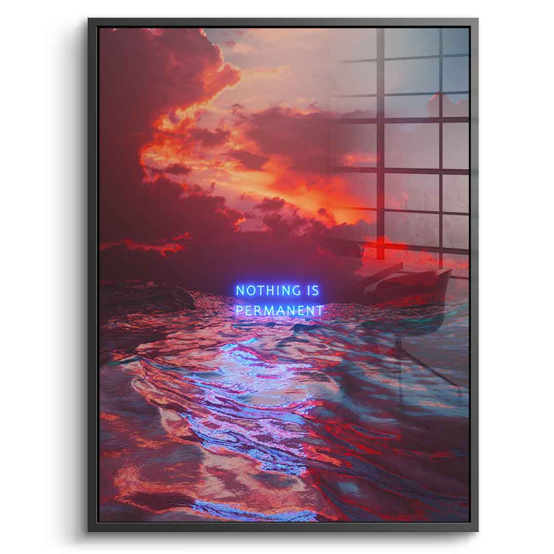Nothing is permanent - acrylic glass