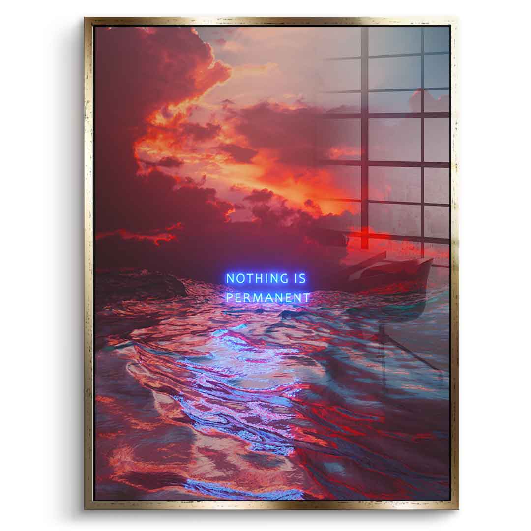 Nothing is permanent - acrylic glass
