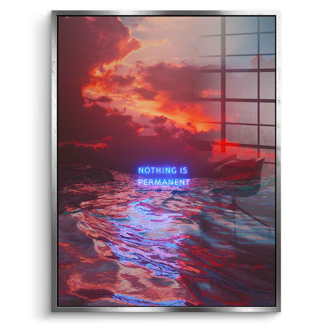 Nothing is permanent - acrylic glass