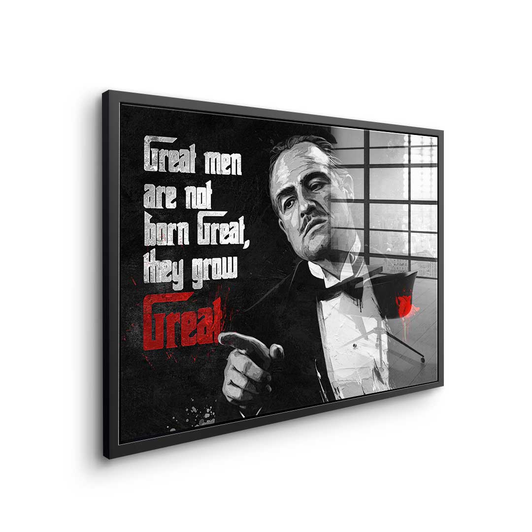 Great Men are not born Great - Acrylglas