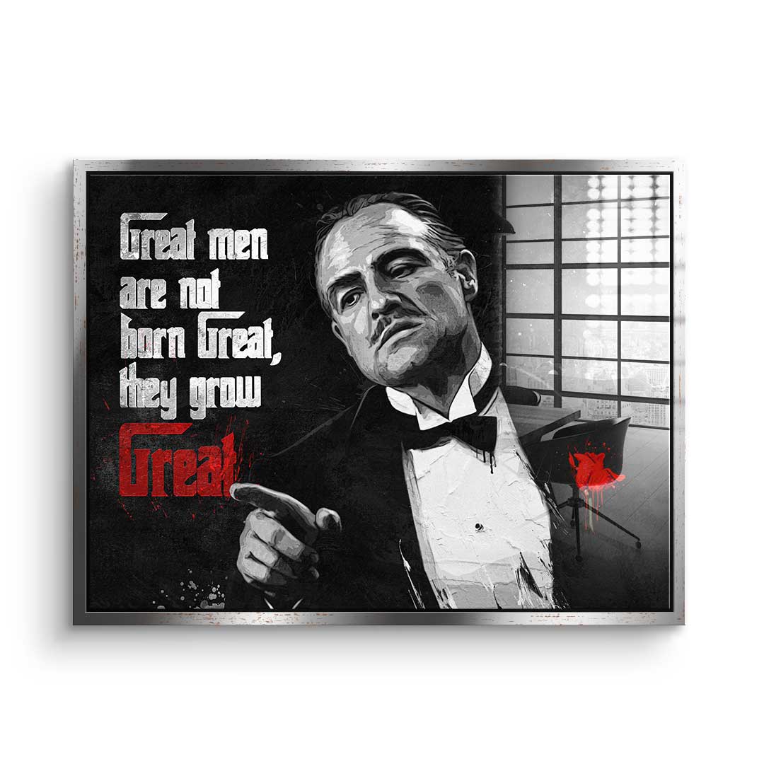 Great Men are not born Great - Acrylglas