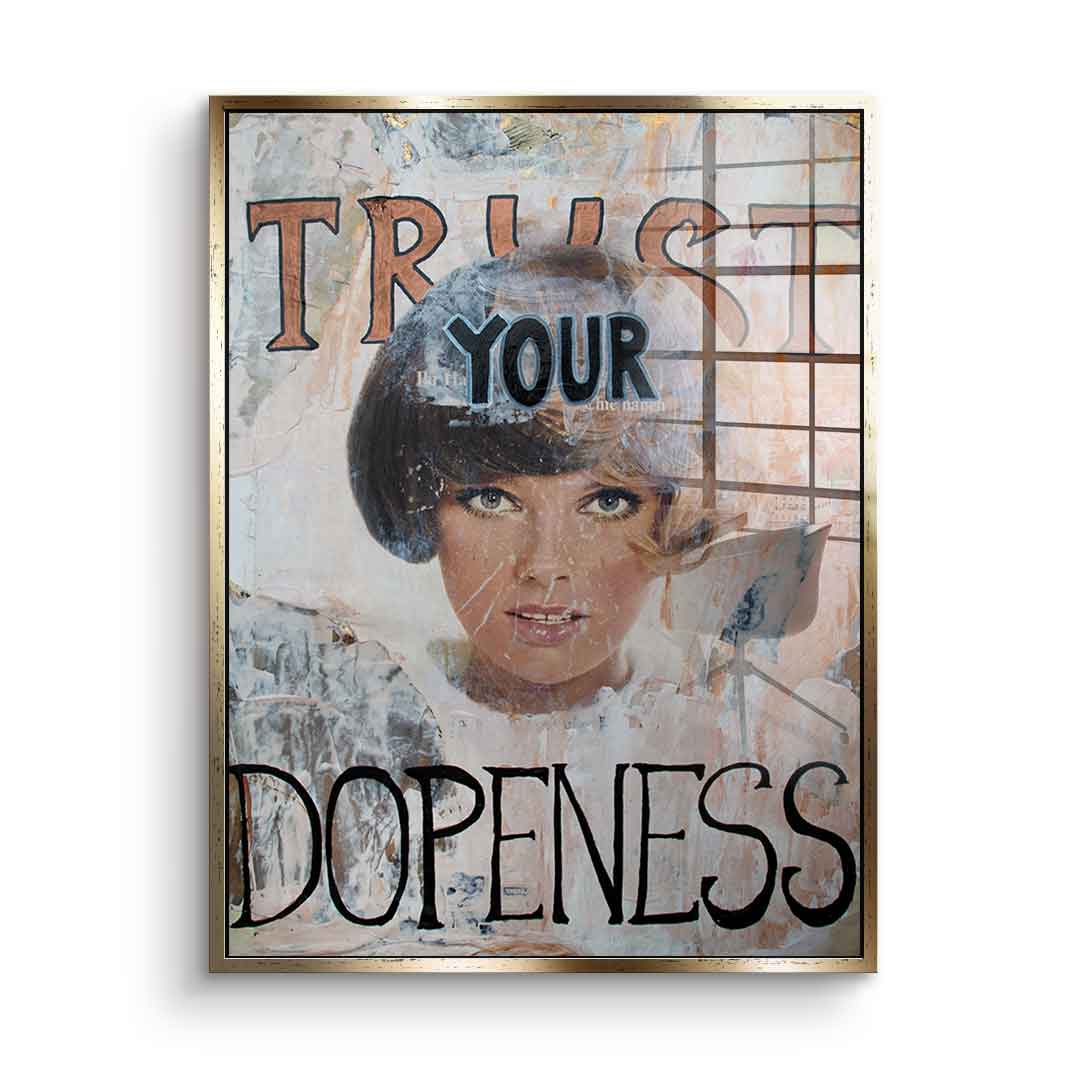 Trust your Dopeness - Acrylglas