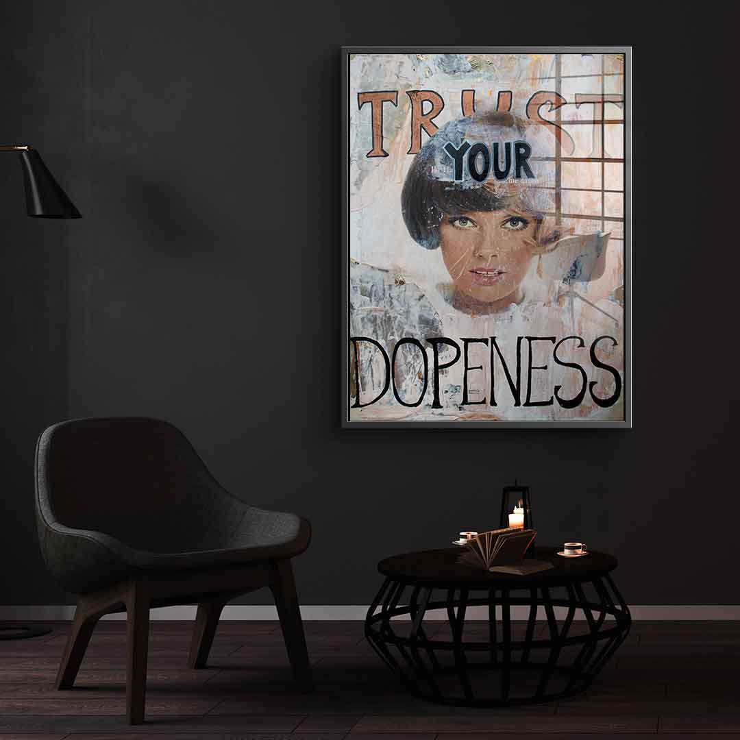 Trust your Dopeness - Acrylglas