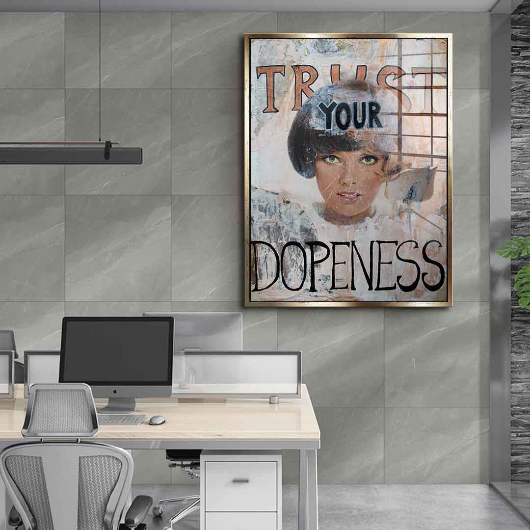 Trust your Dopeness - Acrylglas