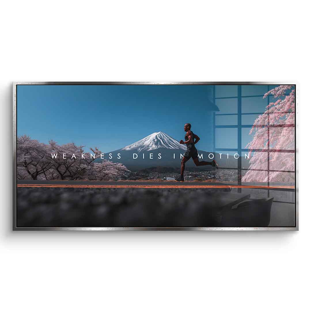 Weakness Dies in Motion - Acrylglas