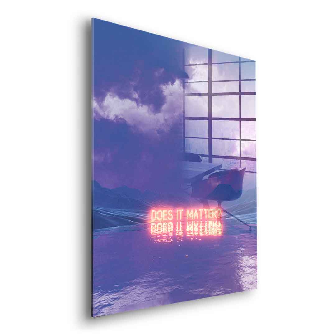 Does It Matter - Acrylglas