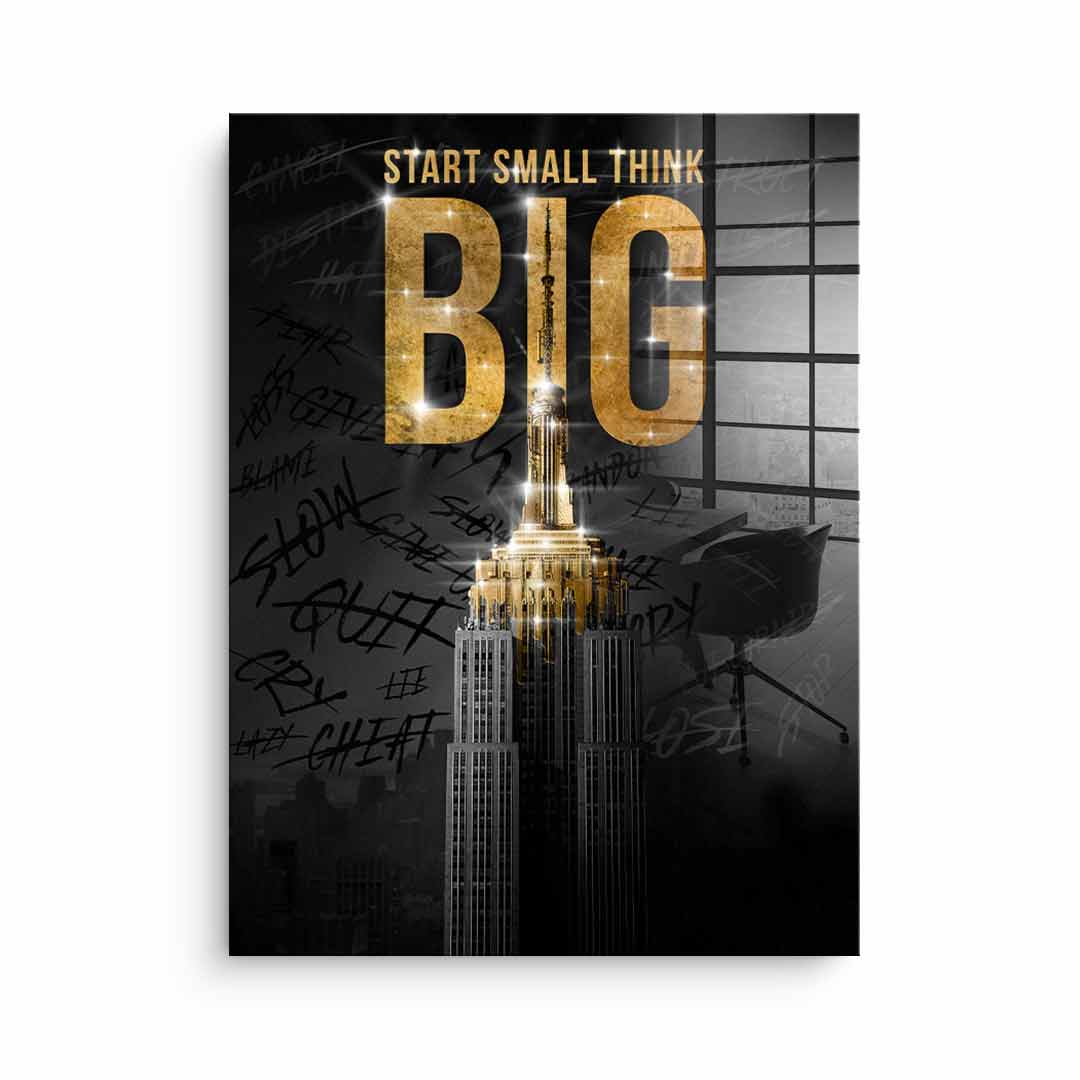 Start Small Think Big - gold leaf