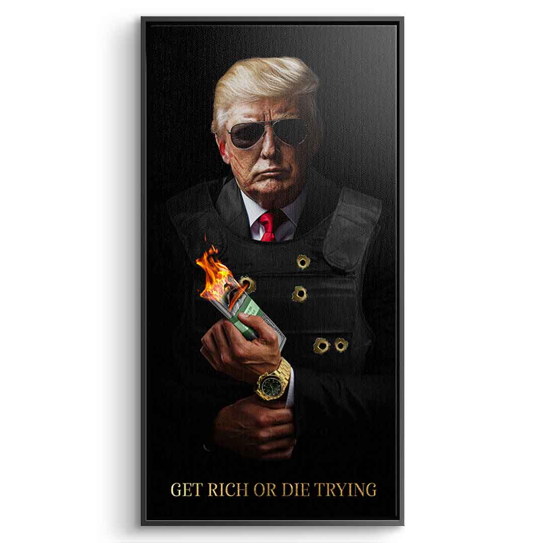 Get Rich or the Trying #trump