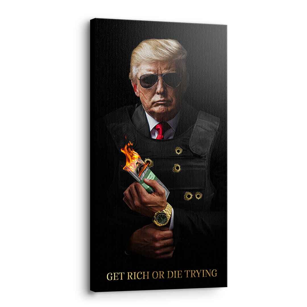 Get Rich or the Trying #trump