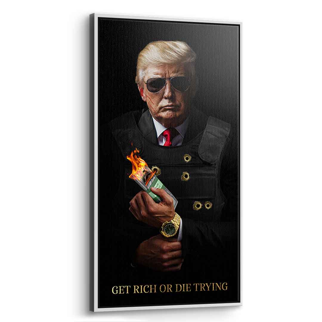 Get Rich or the Trying #trump