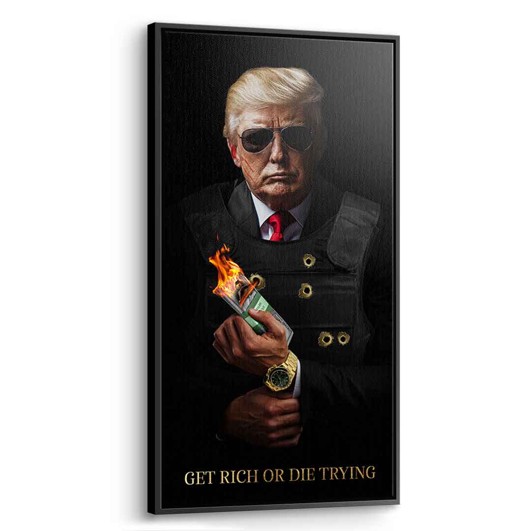 Get Rich or the Trying #trump