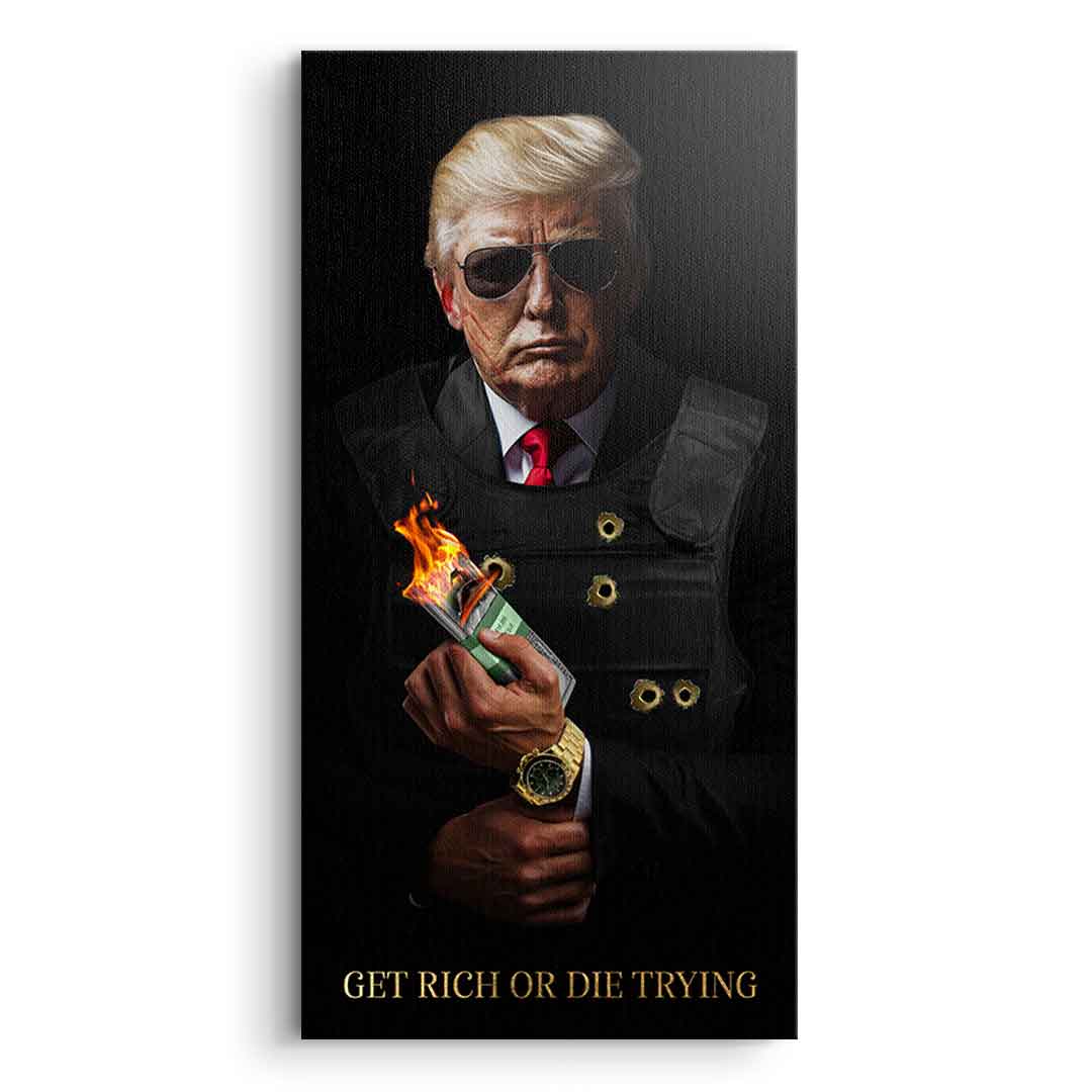Get Rich or the Trying #trump