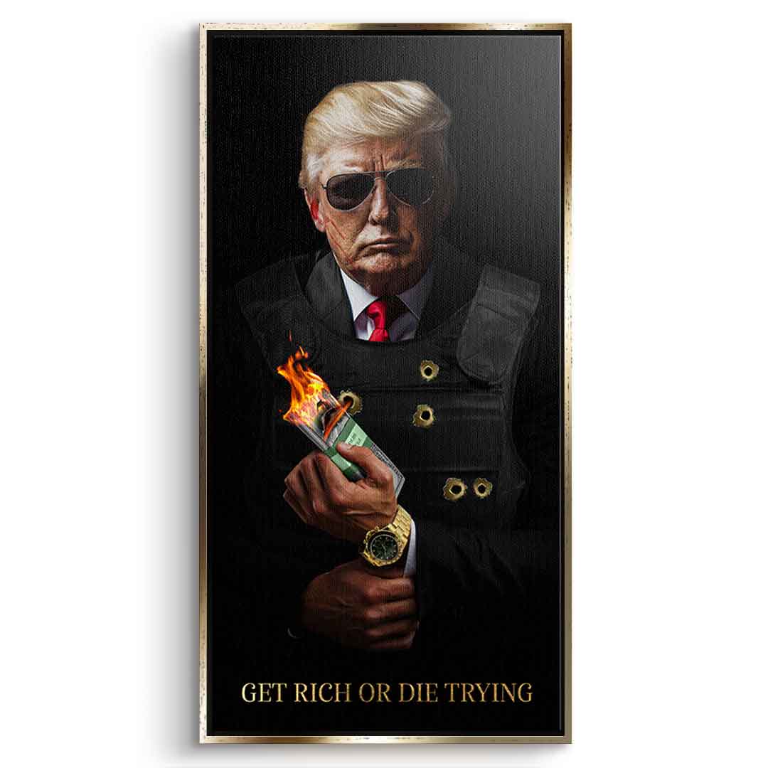 Get Rich or the Trying #trump