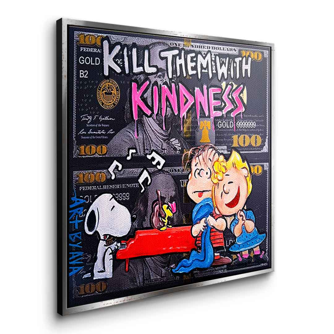Kill them with kindness