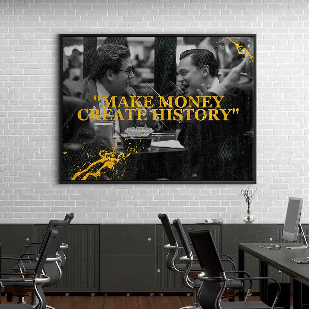 Make Money Create History