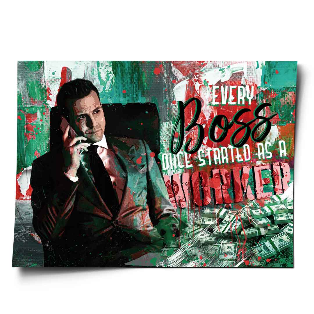 Every boss once started as a worker - Poster