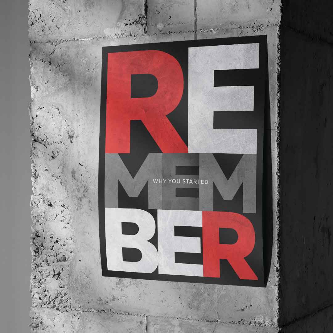 Remember why you started - Poster
