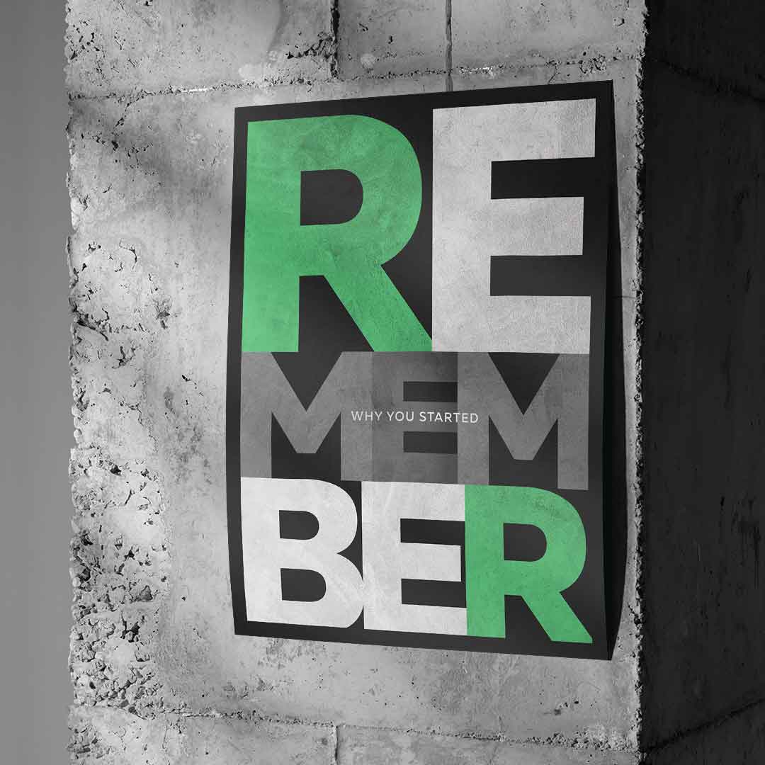 Remember why you started - Poster