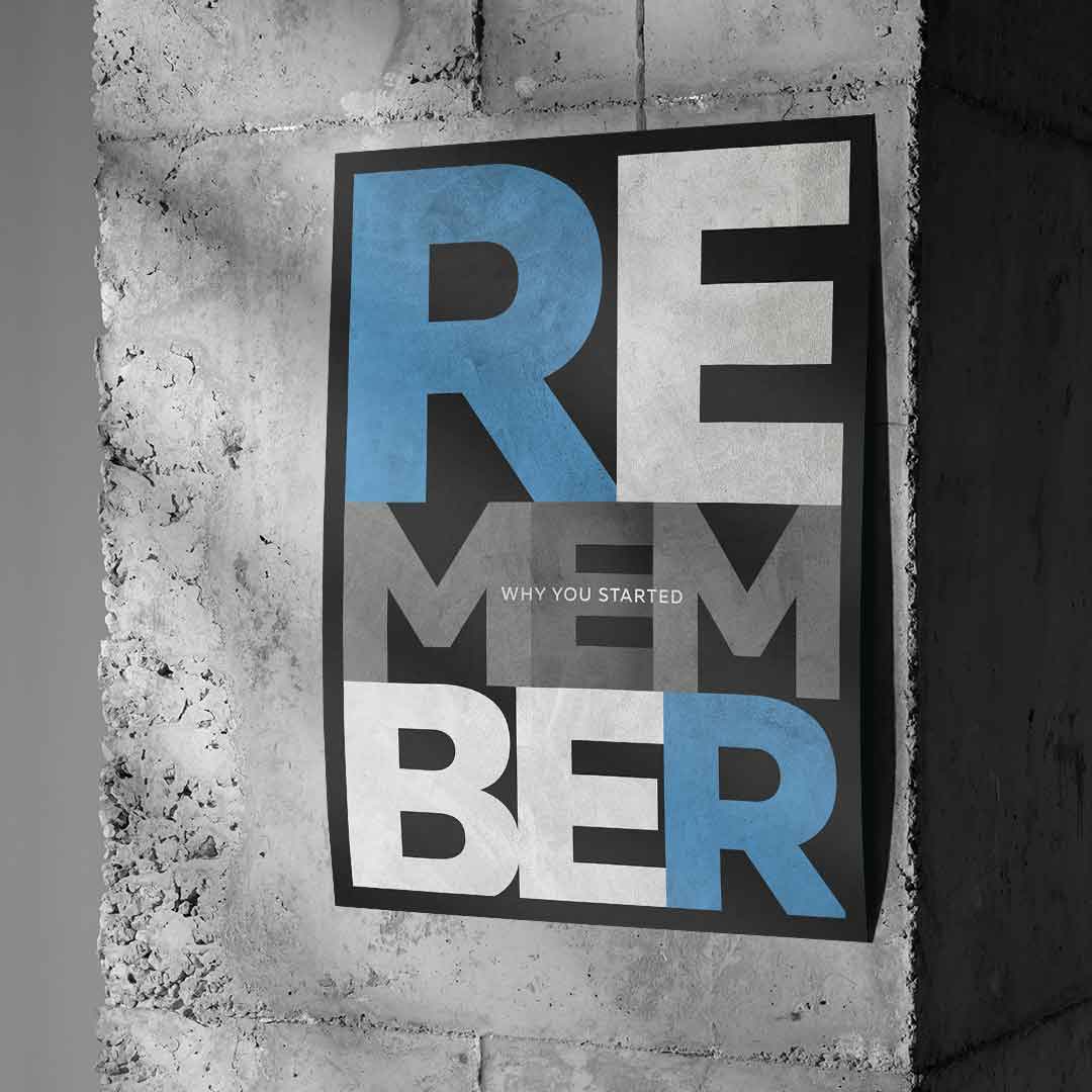 Remember why you started - Poster