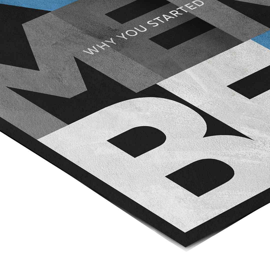 Remember why you started - Poster