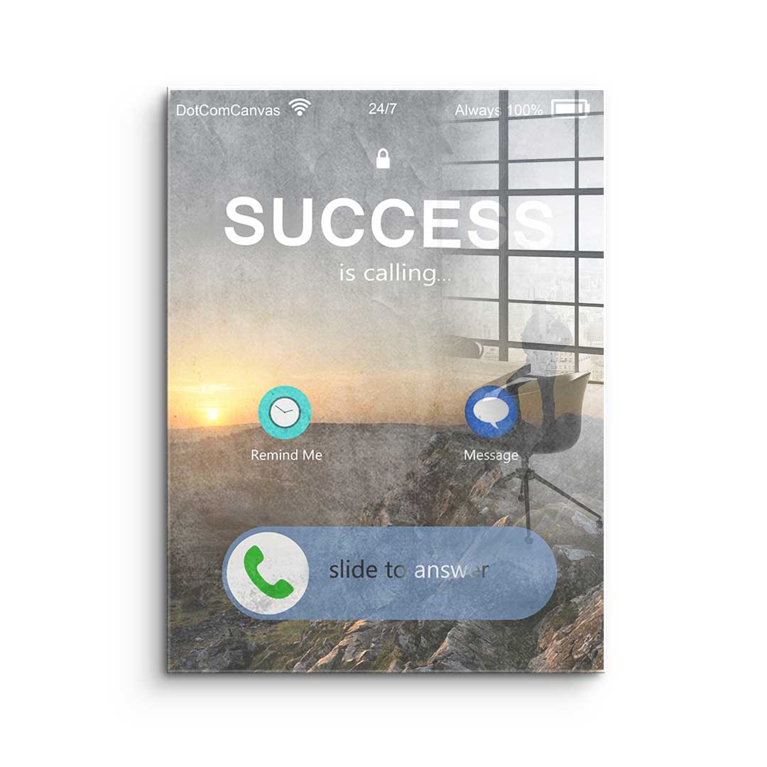 Success is calling - acrylic glass