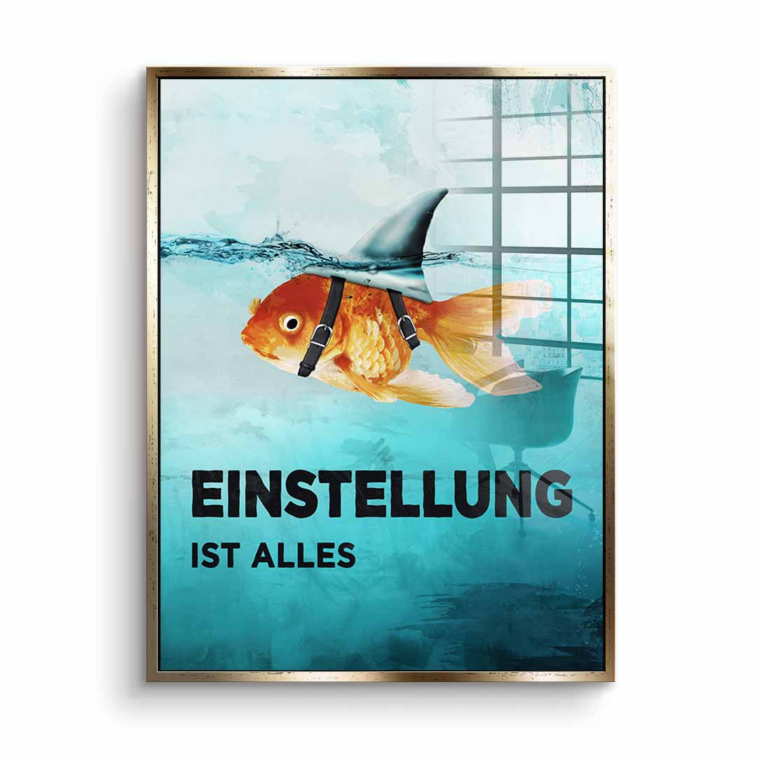 Mindset is everything #goldfisch - acrylic glass