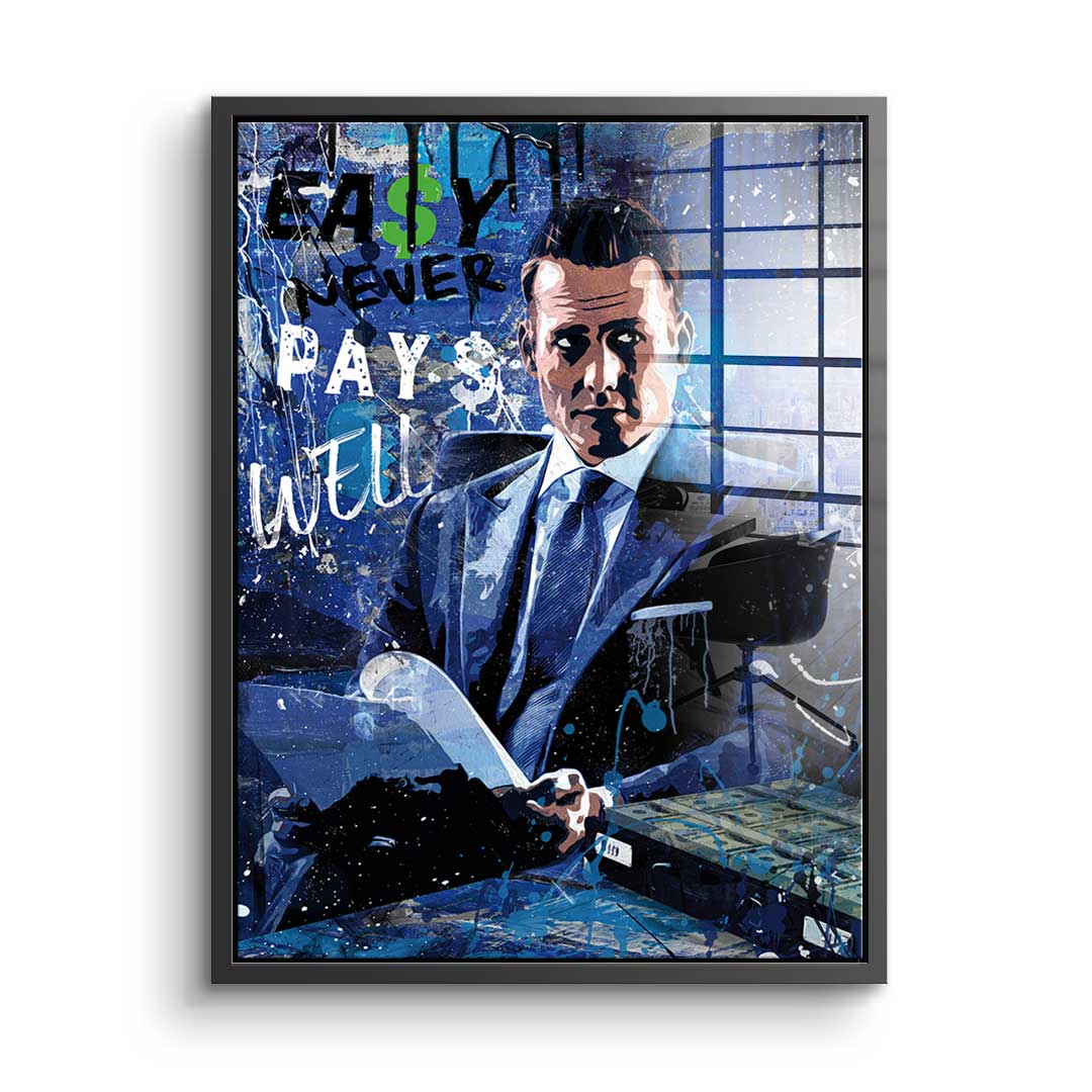 Easy never pays well - acrylic glass